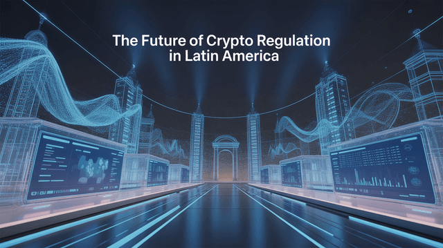 The Future of Crypto Regulation in Latin America The Future of Crypto Regulation in Latin America