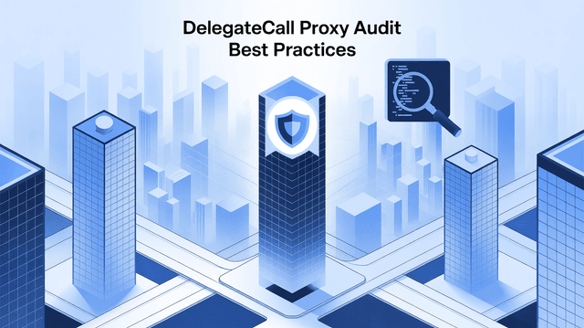 Delegate call proxy audit best practices explained Delegate call proxy audit best practices explained